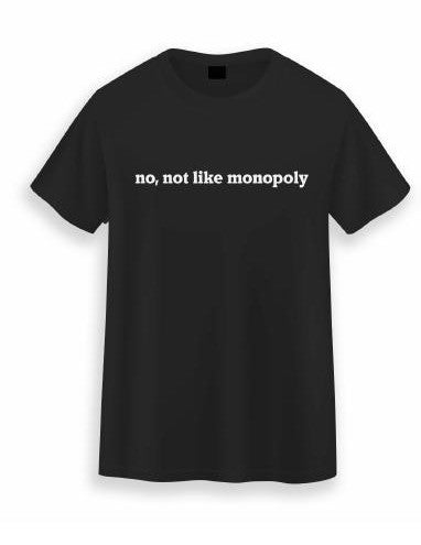 'no, not like monopoly" Short Sleeved T-shirt