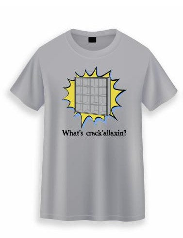 "What's crack'allaxin?" Short Sleeved t-shirt